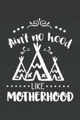 Cover of Ain't No Hood Like Motherhood