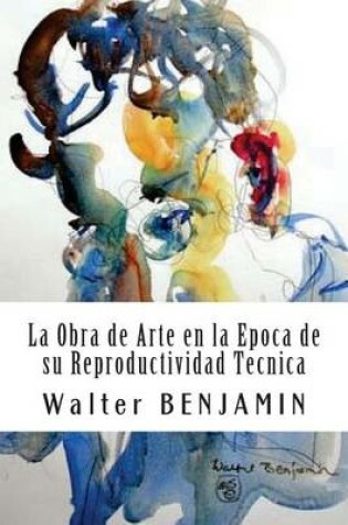 Cover of La Obra de Arte En La Epoca de Su Reproductividad Tecnica (Spanish Edition)