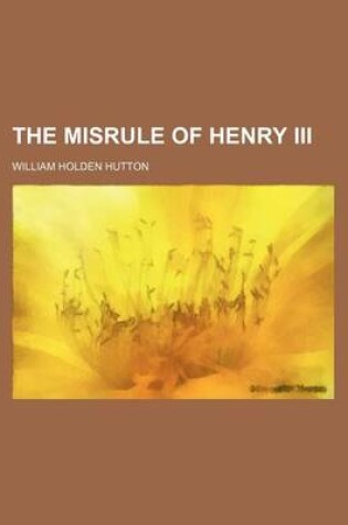 Cover of The Misrule of Henry III