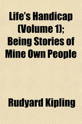 Book cover for Life's Handicap (Volume 1); Being Stories of Mine Own People