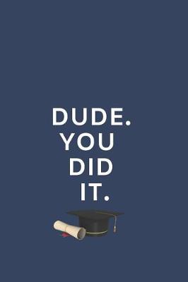 Book cover for Dude. You Did It.