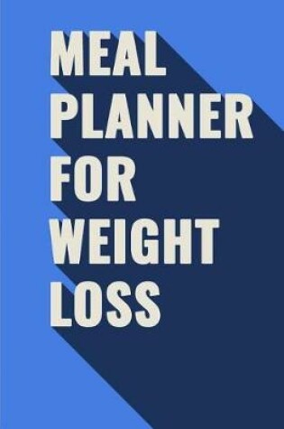 Cover of Meal Planner for Weight Loss