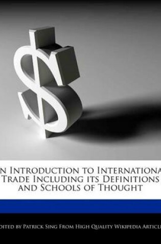 Cover of An Introduction to International Trade Including Its Definitions and Schools of Thought