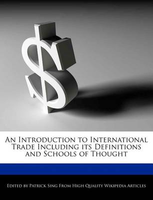 Book cover for An Introduction to International Trade Including Its Definitions and Schools of Thought