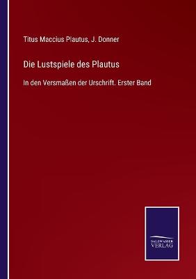 Book cover for Die Lustspiele des Plautus