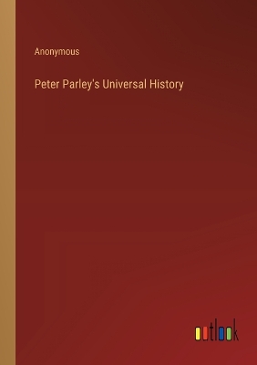 Book cover for Peter Parley's Universal History