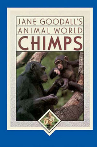 Cover of Chimps, Jane Goodall's Animal World