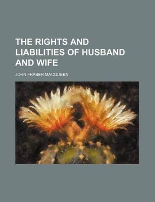 Book cover for The Rights and Liabilities of Husband and Wife