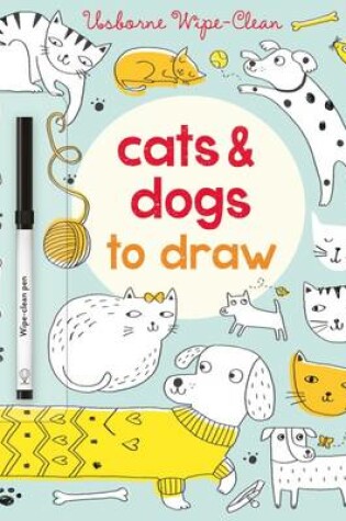 Cover of Wipe-Clean Cats and Dogs to Draw