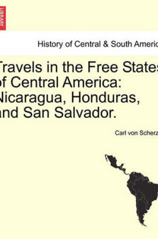 Cover of Travels in the Free States of Central America