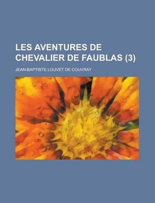 Book cover for Les Aventures de Chevalier de Faublas (3)