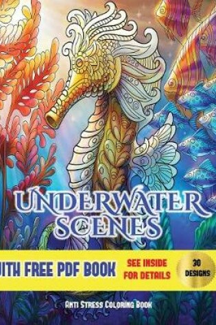 Cover of Anti Stress Coloring Book (Underwater Scenes)