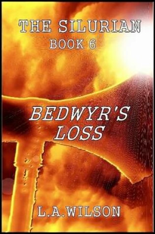 Cover of The Silurian Book 6: Bedwyr's Loss