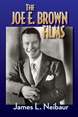 Book cover for The Joe E. Brown Films