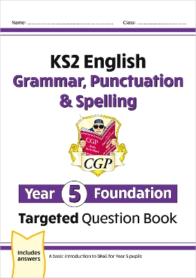 Book cover for KS2 English Year 5 Foundation Grammar, Punctuation & Spelling Targeted Question Book w/Answers