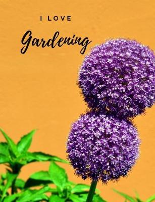 Book cover for I Love Gardening