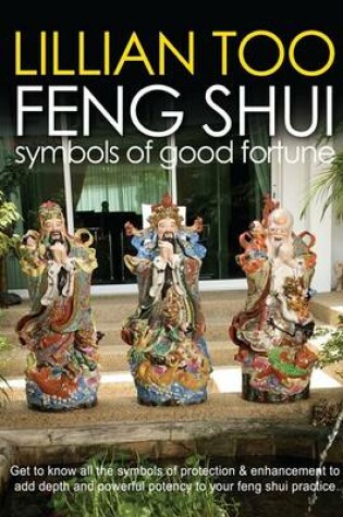 Cover of Lillian Too Feng Shui Symbols of Good Fortune