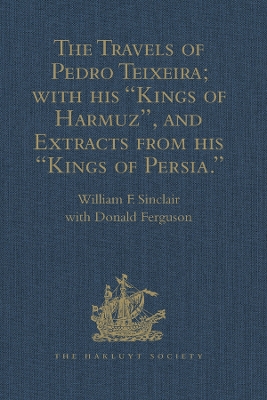 Book cover for The Travels of Pedro Teixeira; with his 'Kings of Harmuz', and Extracts from his 'Kings of Persia'