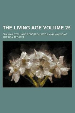 Cover of The Living Age Volume 25