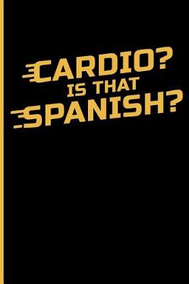 Book cover for Cardio? Is That Spanish?
