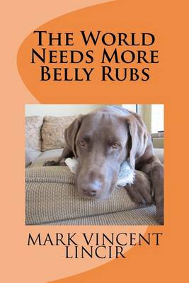 Book cover for The World Needs More Belly Rubs