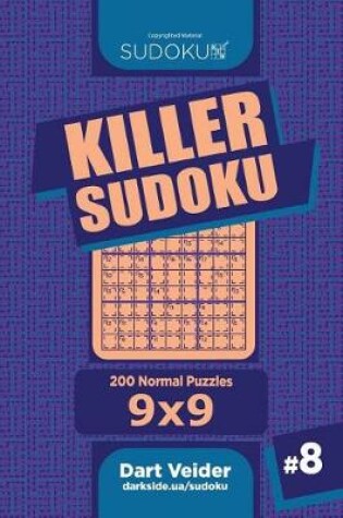 Cover of Killer Sudoku - 200 Normal Puzzles 9x9 (Volume 8)