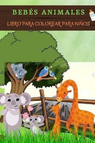 Cover of BEBÉS ANIMALES Libro para colorear para niños