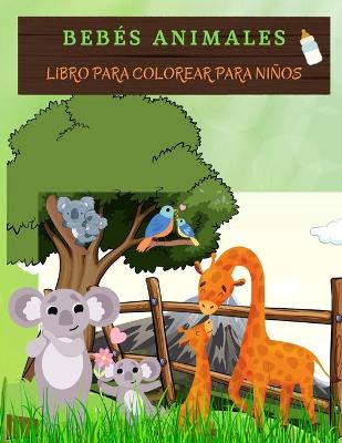 Book cover for BEBÉS ANIMALES Libro para colorear para niños