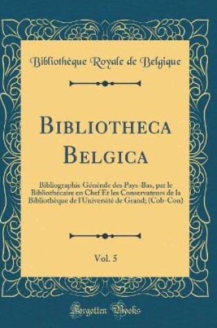 Cover of Bibliotheca Belgica, Vol. 5