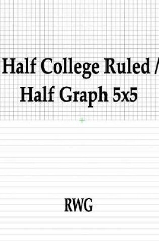 Cover of Half College Ruled / Half Graph 5x5