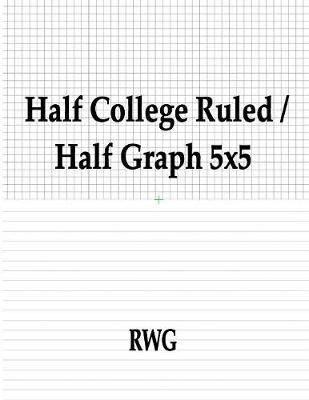 Book cover for Half College Ruled / Half Graph 5x5