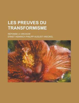 Book cover for Les Preuves Du Transformisme; Reponse a Virchow