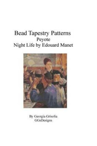 Cover of Bead Tapestry Patterns Peyote Night Life by Manet