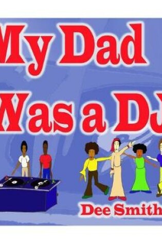 Cover of My Dad was a DJ