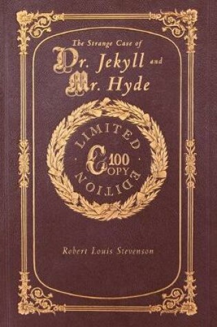 Cover of The Strange Case of Dr. Jekyll and Mr. Hyde (100 Copy Limited Edition)