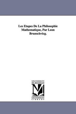 Book cover for Les Etapes De La Philosophie Mathematique, Par Leon Brunschvicg.