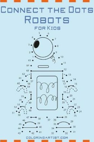 Cover of Connect the Dots Robots for Kids