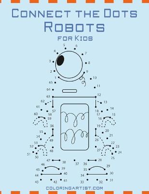 Book cover for Connect the Dots Robots for Kids