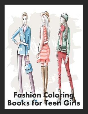 Book cover for Fashion Coloring Books for Teen Girls