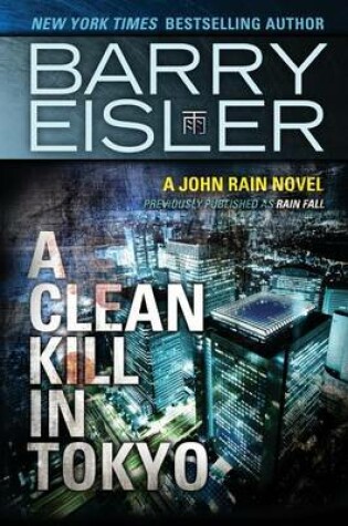 Cover of A Clean Kill in Tokyo (Previously Published as Rain Fall)