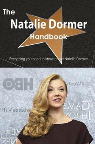 Cover of The Natalie Dormer Handbook - Everything You Need to Know about Natalie Dormer