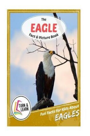 Cover of The Eagle Fact and Picture Book