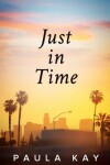 Book cover for Just in Time (Legacy Series, Book 5)