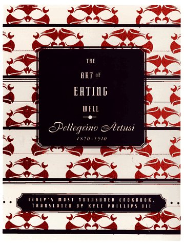 Book cover for The Art of Eating Well: Italy's Most Treasured Cooking