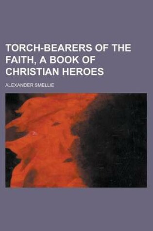 Cover of Torch-Bearers of the Faith, a Book of Christian Heroes