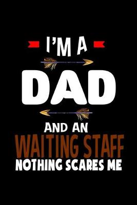 Book cover for I'm a dad and an waiting staff nothing scares me