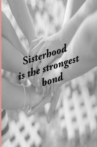 Cover of Sisterhood is the Strongest Bond