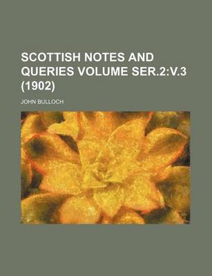 Book cover for Scottish Notes and Queries Volume Ser.2