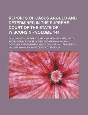 Book cover for Wisconsin Reports; Cases Determined in the Supreme Court of Wisconsin Volume 144