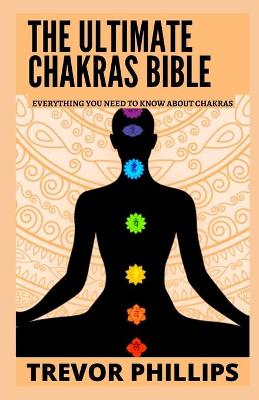 Book cover for The Ultimate Chakras Bible